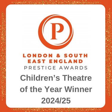 WINNER! London & South East England - Prestige Awards - Children's Theatre of the Year 2024/2025